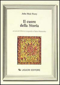 Libro cuore della storia di John W. Perry - ean 9788820720285 - Liguori