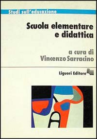 Libro Scuola elementare e didattica di  - ean 9788820720490 - Liguori