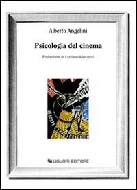 Libro Psicologia del cinema di Alberto Angelini - ean 9788820720582 - Liguori