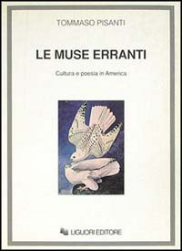 Libro muse erranti. Cultura e poesia in America di Tommaso Pisanti - ean 9788820720711 - Liguori