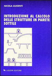 Libro Introduzione al calcolo delle strutture in parete sottile di Nicola Augenti - ean 9788820720902 - Liguori
