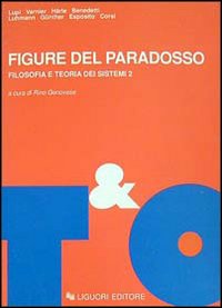 Libro Figure del paradosso. Filosofia e teoria dei sistemi di  - ean 9788820721152 - Liguori