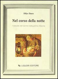 Libro Nel corso della notte. I disturbi del sonno nella prima infanzia di Dilys Daws - ean 9788820721329 - Liguori