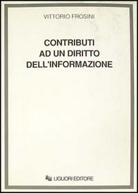 Libro Contributi ad un diritto dell'informazione di Vittorio Frosini - ean 9788820721381 - Liguori