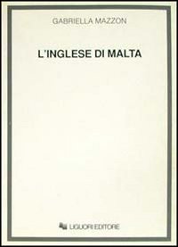 Libro inglese di Malta di Gabriella Mazzon - ean 9788820721398 - Liguori