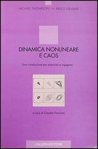 Libro Dinamica nonlineare e caos. Una introduzione per scienziati e ingegneri di Michael Thompson; H. Bruce Stewart - ean 9788820721411 - Liguori
