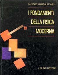 Libro fondamenti della fisica moderna di Alfonso Campolattaro - ean 9788820721633 - Liguori