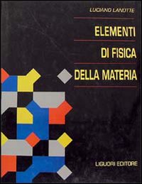 Libro Elementi di fisica della materia di Luciano Lanotte - ean 9788820721671 - Liguori