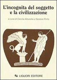 Libro incognita del soggetto e la civilizzazione di  - ean 9788820721756 - Liguori