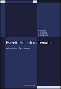 Libro Esercitazioni di matematica di Angelo Alvino; Luciano Carbone; Guido Trombetti - ean 9788820722012 - Liguori