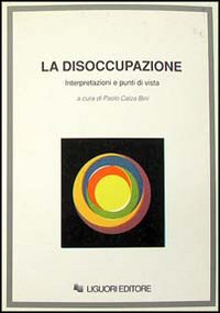 Libro disoccupazione. Interpretazioni e punti di vista di  - ean 9788820722234 - Liguori