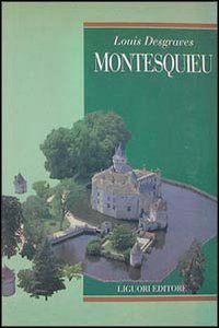 Libro Montesquieu di Louis Desgraves - ean 9788820722456 - Liguori
