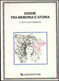 Libro Donne tra memoria e storia di  - ean 9788820722494 - Liguori