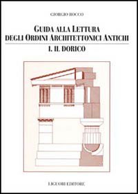 Libro Guida alla lettura degli ordini architettonici antichi di Giorgio Rocco - ean 9788820722562 - Liguori