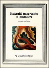 Libro Maternità trasgressiva e letteratura di  - ean 9788820722586 - Liguori