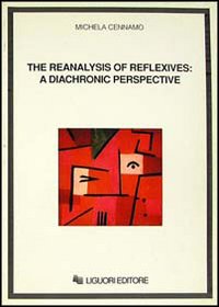 Libro reanalysis of reflexives: a diachronic perspective di Michela Cennamo - ean 9788820722623 - Liguori