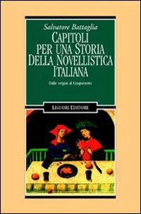 Libro Capitoli per una storia della novellistica italiana. Dalle origini al Cinquecento di Salvatore Battaglia - ean 9788820722715 - Liguori