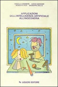 Libro Applicazioni dell'intelligenza artificiale all'ingegneria di Angelo Chianese; Lucio Sansone; Roberto Teti - ean 9788820722845 - Liguori