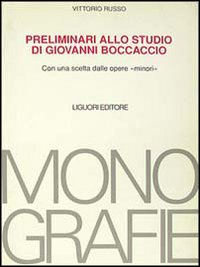 Libro Preliminari allo studio di Giovanni Boccaccio. Con una scelta dalle opere «Minori» di Vittorio Russo - ean 9788820723002 - Liguori