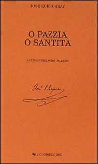 Libro O pazzia o santità di José de Echegaray - ean 9788820723040 - Liguori