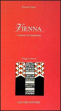 Libro Vienna. I misteri di Vindobona di Elena Vitas - ean 9788820723064 - Liguori