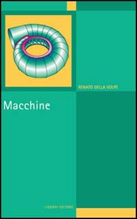 Libro Macchine di Renato Della Volpe - ean 9788820723170 - Liguori