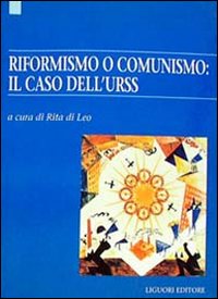 Libro Riformismo o comunismo: il caso dell'Urss di  - ean 9788820723293 - Liguori