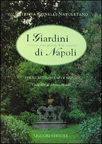 Libro giardini segreti di Napoli-The secret gardens of Naples di Patrizia Spinelli Napoletano - ean 9788820723699 - Liguori