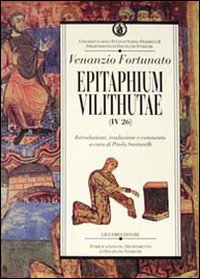 Libro Epitaphium vilithutae (IV 26) di Fortunato Venanzio - ean 9788820723712 - Liguori