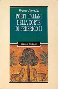 Libro Poeti italiani della corte di Federico II di Bruno Panvini - ean 9788820723934 - Liguori