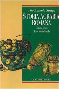 Libro Storia agraria romana di Vito A. Sirago - ean 9788820724047 - Liguori