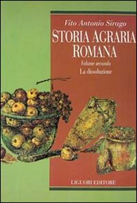 Libro Storia agraria romana di Vito A. Sirago - ean 9788820724078 - Liguori