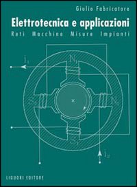 Libro Elettrotecnica e applicazioni. Reti