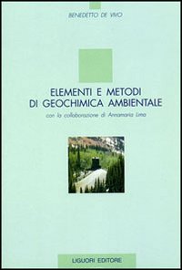 Libro Elementi e metodi di geochimica ambientale di Benedetto De Vivo - ean 9788820724238 - Liguori