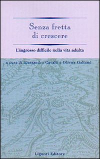 Libro Senza fretta di crescere. L'ingresso difficile nella vita adulta di  - ean 9788820724443 - Liguori