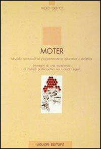 Libro Moter. Modello territoriale di programmazione educativa e didattica. Immagini di una esperienza di ricerca partecipativa nei Campi Flegrei di Paolo Orefice - ean 9788820724467 - Liguori