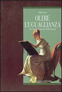 Libro Oltre l'uguaglianza. Le radici femminili dell'autorità di  - ean 9788820724696 - Liguori