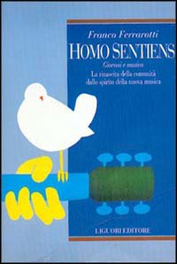 Libro Homo sentiens. Giovani e musica. La rinascita della comunità dallo spirito della nuova musica di Franco Ferrarotti - ean 9788820724870 - Liguori