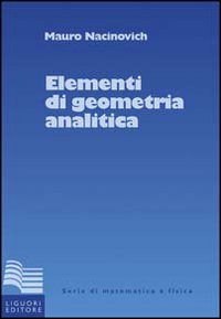 Libro Elementi di geometria analitica di Mauro Nacinovich - ean 9788820725587 - Liguori