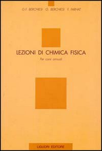 Libro Lezioni di chimica fisica. Per corsi annuali di Gianfrancesco Berchiesi; F. Farhat; G. Berchiesi - ean 9788820725877 - Liguori