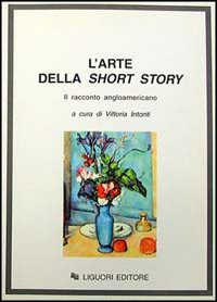 Libro arte della «Short story». Il racconto angloamericano di  - ean 9788820725884 - Liguori