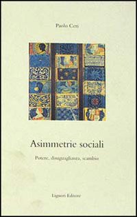 Libro Asimmetrie sociali. Potere