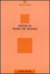 Libro Lezioni di teoria dei segnali di Ernesto Conte - ean 9788820726195 - Liguori