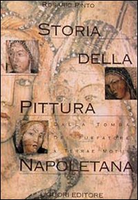 Libro Storia della pittura napoletana di Rosario Pinto - ean 9788820726508 - Liguori