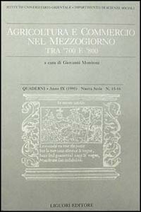Libro Quaderni. Agricoltura e commercio nel Mezzogiorno tra '700 e '800. Vol. 15-16 di  - ean 9788820726607 - Liguori