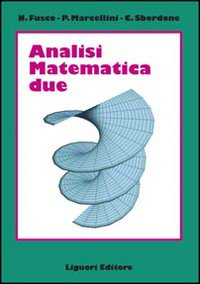 Libro Analisi matematica 2 di Nicola Fusco; Paolo Marcellini; Carlo Sbordone - ean 9788820726751 - Liguori