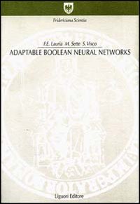 Libro Adaptable boolean neural networks di Francesco E. Lauria; Marcello Sette; Stefania Visco - ean 9788820726768 - Liguori