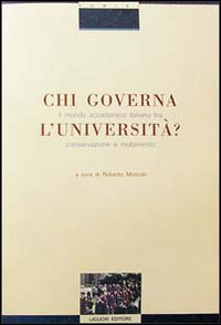 Libro Chi governa l'università? Il mondo accademico italiano tra conservazione e mutamento di  - ean 9788820726997 - Liguori