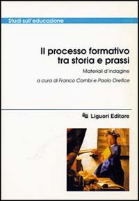 Libro processo formativo tra storia e prassi. Materiali d'indagine di  - ean 9788820727185 - Liguori