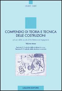 Libro Compendio di teoria e tecnica delle costruzioni di Guido Sarà - ean 9788820727314 - Liguori